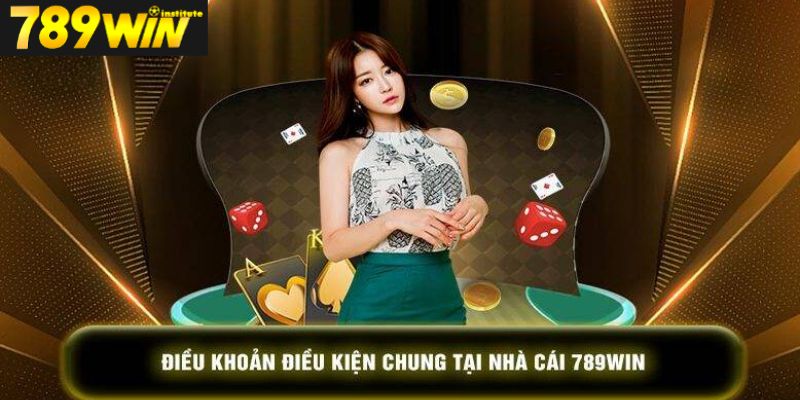 Điều khoản điều kiện chung tại 789win Điều khoản điều kiện chung tại 789win