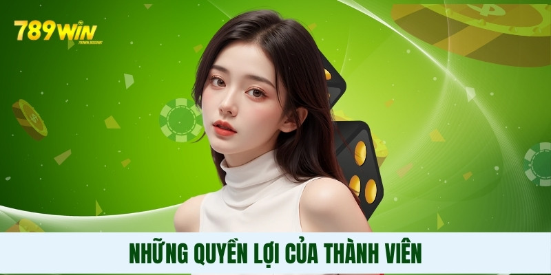 Những quyền lợi của thành viên Những quyền lợi của thành viên