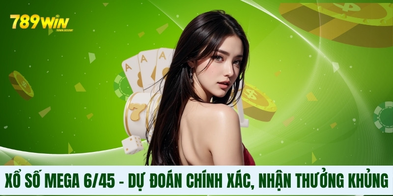 Xổ số mega 6/45 – Dự đoán chính xác, nhận thưởng khủng Xổ số mega 6/45 – Dự đoán chính xác, nhận thưởng khủng